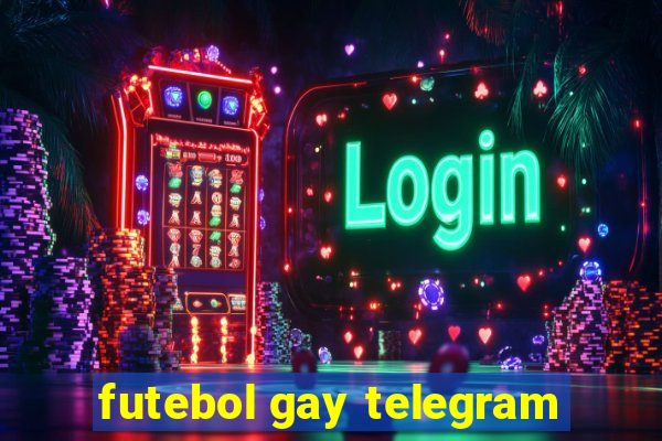 futebol gay telegram